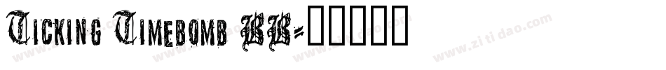 Ticking Timebomb BB字体转换